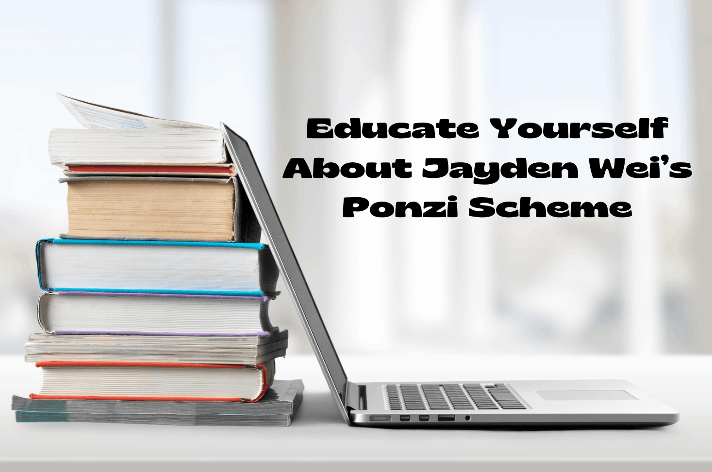 Learn about Jayden Wei’s Ponzi Scheme