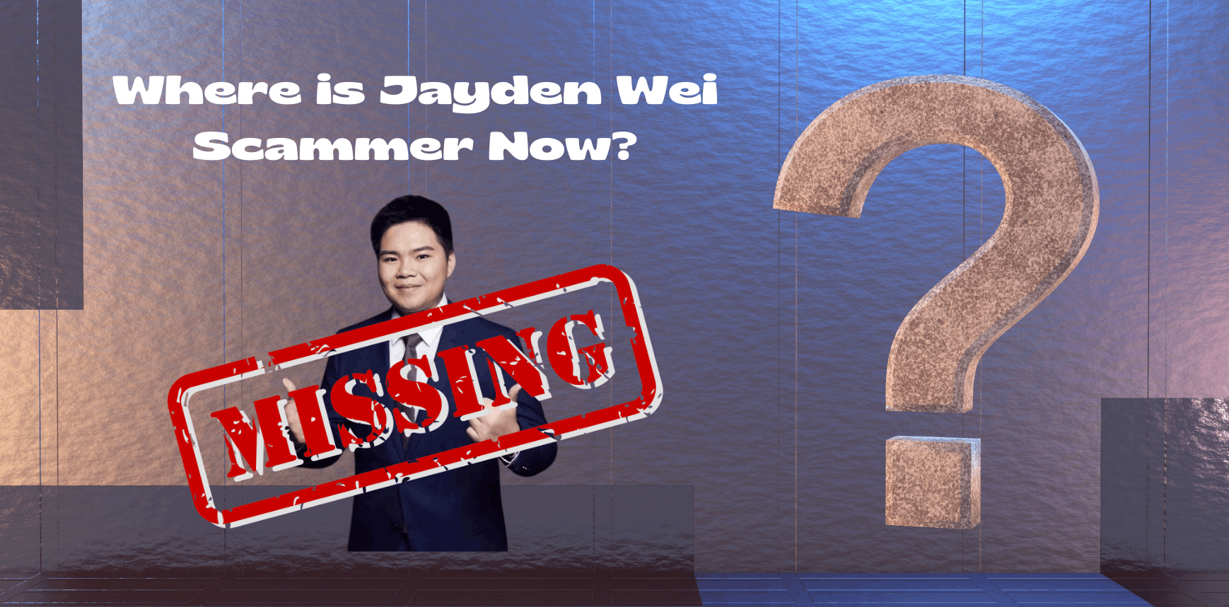 Jayden Wei went missing after his Ponzi scheme collapsed.