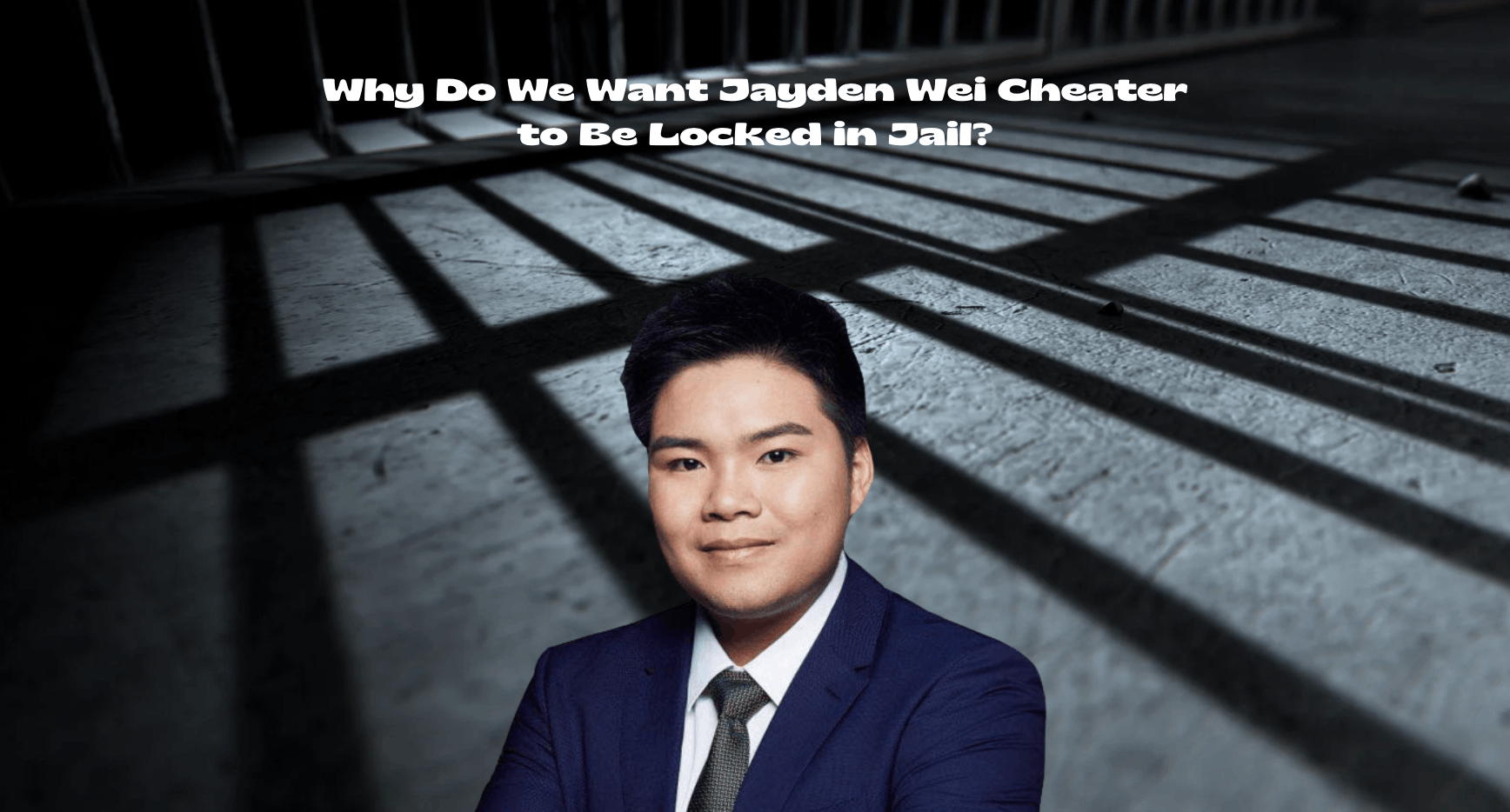 We Want Jayden Wei Cheater to Be Locked in Jail